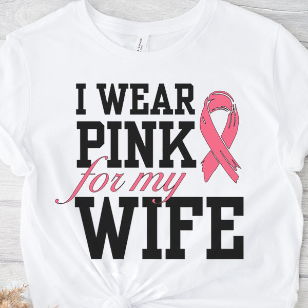 I Wear Pink For My Wife Breast Cancer Awareness Month T-Shirt, Crewneck