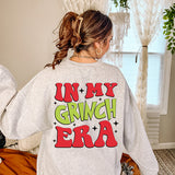 In My Grinch Era Front and Back Sweatshirt - Christmas Sweatshirt - Sizes S to 5XL