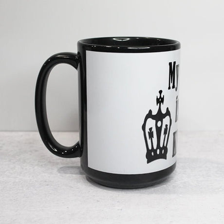 Fathers Day Novelty Coffee Mug My Dad Is King Happy Fathers, King Coffe Cup Fathers Day Mugs - Sideview Alt