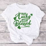 Not Lucky Just Blessed Shirts for Saint Patricks Day Shirt in Sizes XS to 6XL, Christian Shirts and Religous Shirts for St Pattys Day Wear