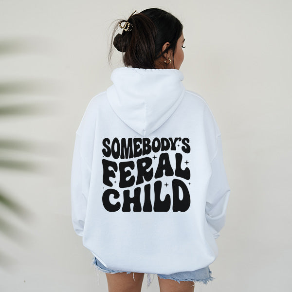 Somebody's Feral Child Hoodies with a front and back design. all SKUs