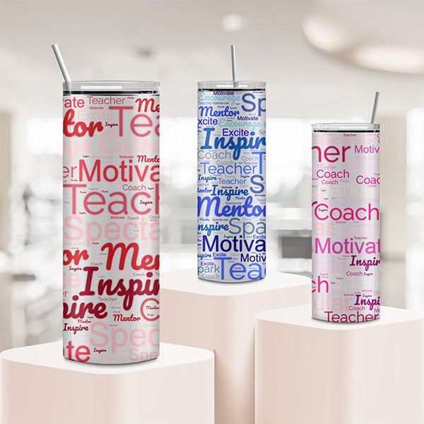 A great tumber for teachers, coaches, mentors, principals, advisors and more. all SKUs