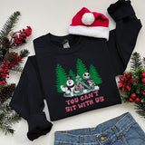 You Can't Sit With Us Frosty, The Grinch and Jack Sweatshirt - Christmas Sweatshirt - Sizes S to 5XL