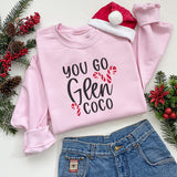 You Go Glen Coco Sweatshirt - Christmas Sweatshirt - Sizes S to 5XL
